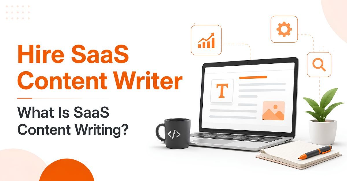 Hire SaaS Content Writer What Is SaaS Content Writing