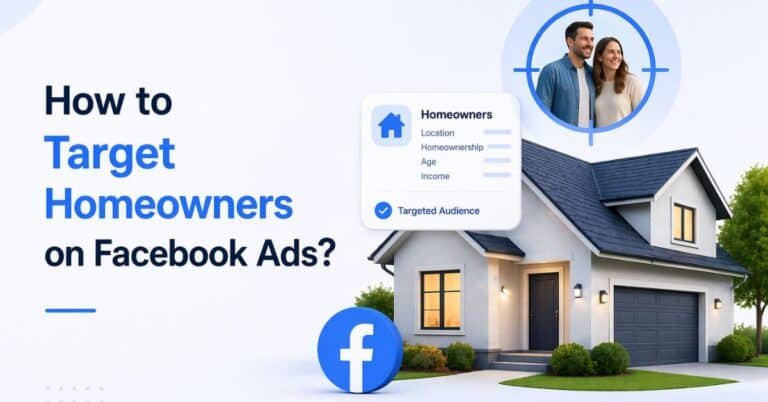 How to Target Homeowners on Facebook Ads